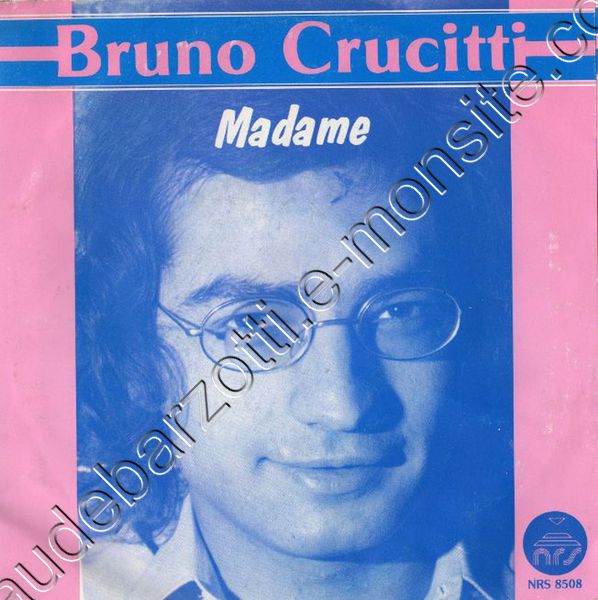 Bruno crucitti "Madame / Mi devi prender cosi" 1985