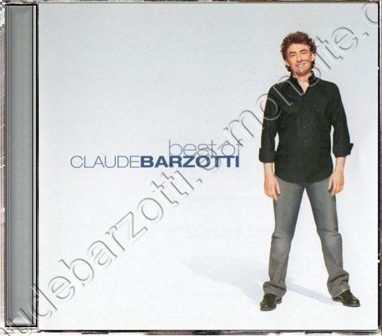 Best Of Claude Barzotti 2004 avec 2 inédits UP Music 834 511 062-2